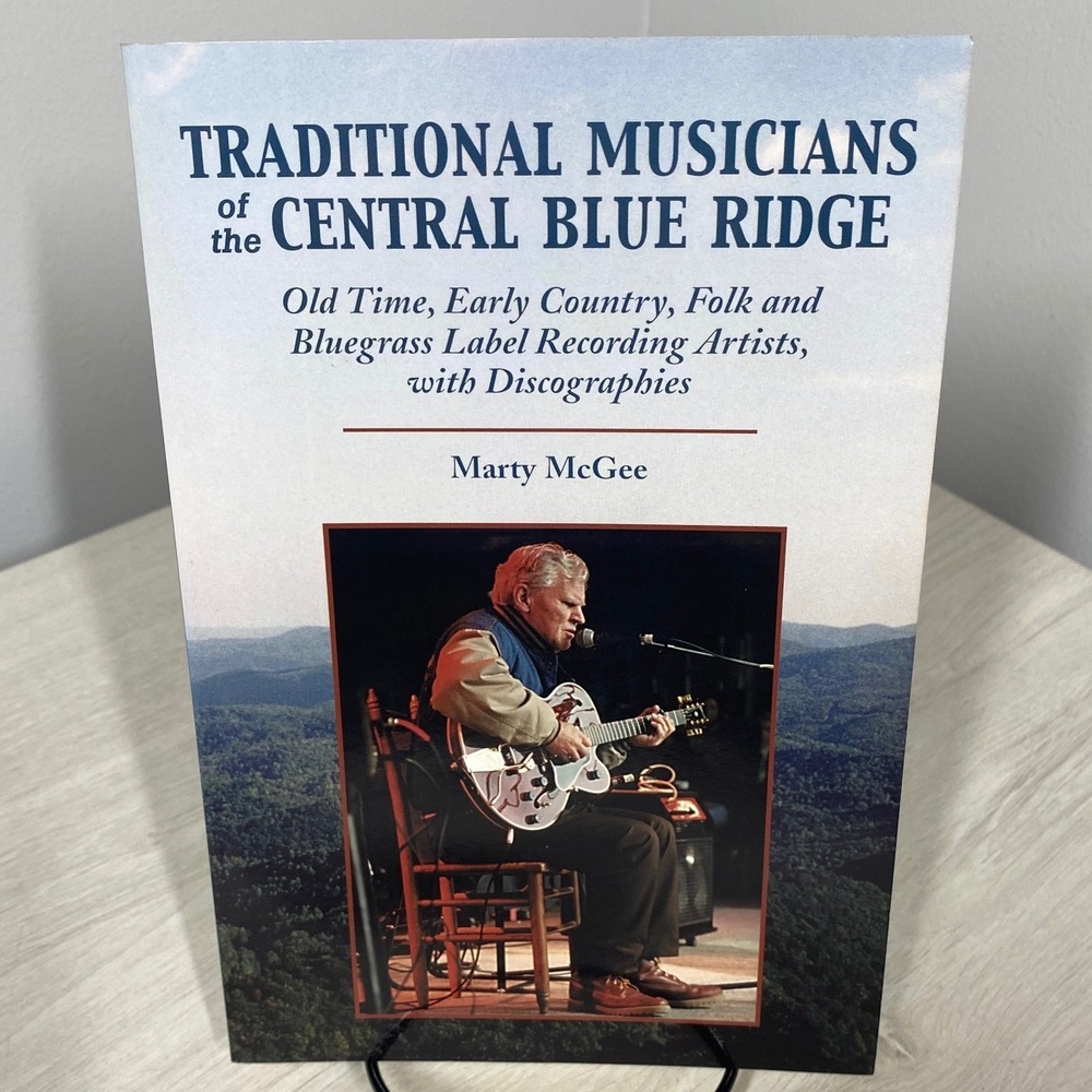 Traditional Musicians Central Blue Ridge Marty McGee Folk Bluegrass History PB